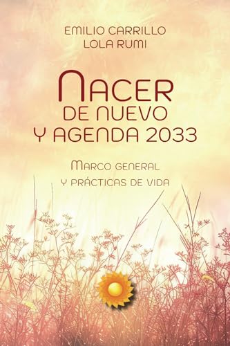 Nacer de nuevo y Agenda 2033: Marco General y Prácticas de Vida (LOS CUADERNOS DE LA ACADEMIA DE LA CONSCIENCIA) von EDITORIAL ECOSOFÍA