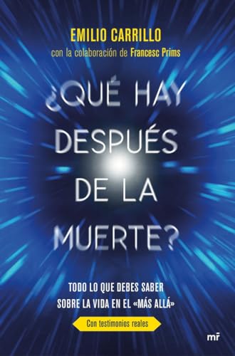 ¿Qué hay después de la muerte? : todo lo que debes saber sobre la vida en el "Más allá" (Fuera de Colección)