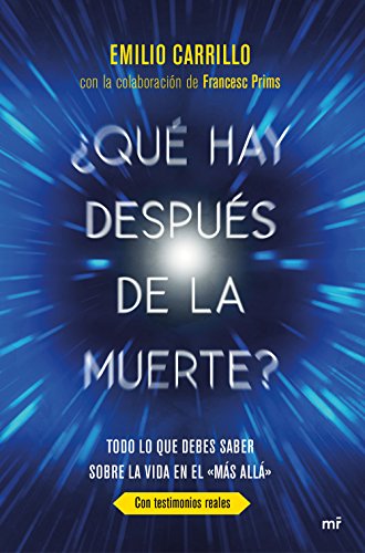 ¿Qué hay después de la muerte? : todo lo que debes saber sobre la vida en el "Más allá" (Fuera de Colección)