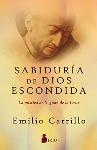 Sabiduría de dios escondida: La mística de S. Juan de la Cruz