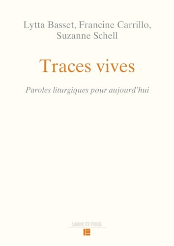 Traces vives: Paroles liturgiques pour aujourd hui