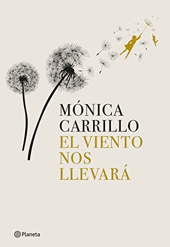 El viento nos llevará (Autores Españoles e Iberoamericanos) von EDITORIAL PLANETA S.A