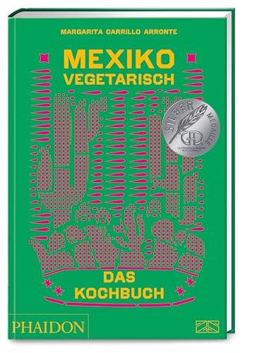 Mexiko vegetarisch – Das Kochbuch: Die grüne Bibel der mexikanischen Küche mit 400 authentischen Rezepten ohne Fisch und Fleisch Mexiko vegetarisch – Das Kochbuch: Die grüne Bibel der mexikanischen Küche mit 400 authentischen Rezepten ohne Fisch und Fleisch von Phaidon bei ZS