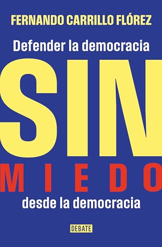 Sin miedo: Defender la democracia desde la democracia (Ensayo y Pensamiento) von DEBATE