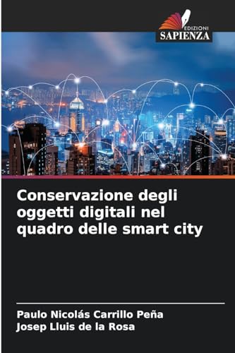 Conservazione degli oggetti digitali nel quadro delle smart city von Edizioni Sapienza