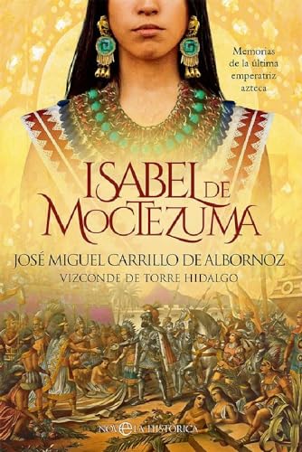 Isabel de Moctezuma: Memorias de la última emperatriz azteca von La Esfera de los Libros