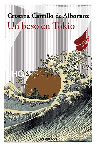 Un beso en Tokio (Las Hespérides) von Editorial La Huerta Grande, S.L.