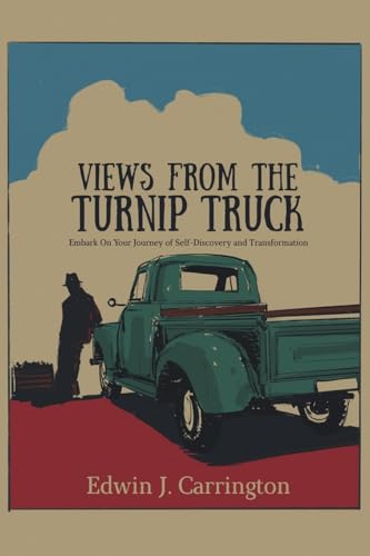 Views from the Turnip Truck: Embark On Your Journey of Self-Discovery and Transformation Views from the Turnip Truck: Embark On Your Journey of Self-Discovery and Transformation von Dorrance Publishing Company