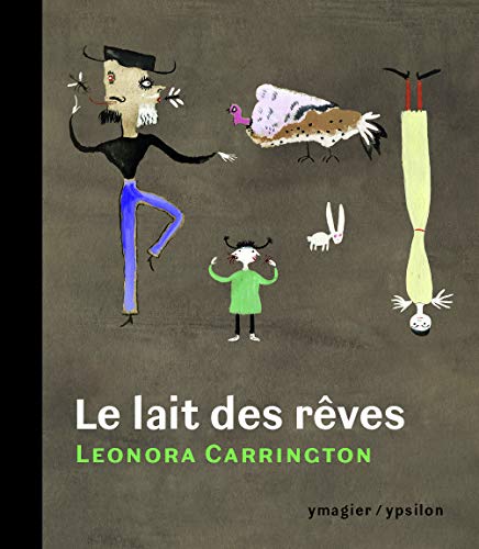 Le Lait des rêves: Suivi de "Entre contes et bêtes sans noms" et de "Les choses sont à ceux qui en ont le plus besoin" von YPSILON