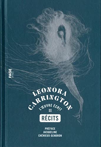 Leonora Carrington, Récits - L'œuvre écrit II