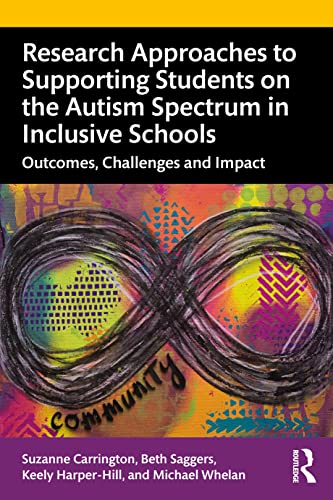 Research Approaches to Supporting Students on the Autism Spectrum in Inclusive Schools: Outcomes, Challenges, and Impact von Routledge