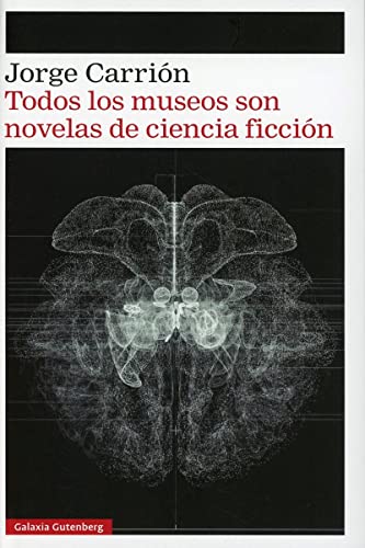Todos los museos son novelas de ciencia ficción (Narrativa) von GALAXIA