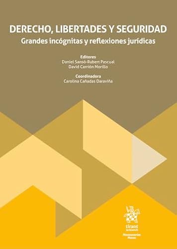 Derecho, libertades y seguridad. Grandes incógnitas y reflexiones jurídicas (Monografías Maior) von Editorial Tirant lo Blanch