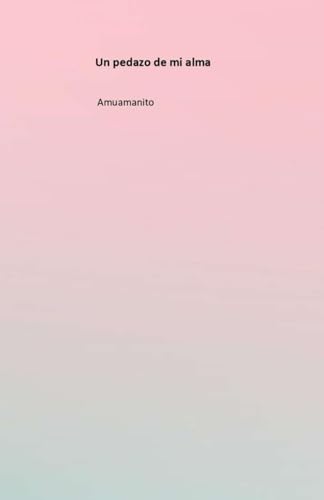 Un pedazo de mi alma von Independently published