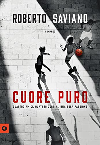 Cuore puro: Quattro amici. Quattro destini. Una sola passione (Scrittori Giunti)