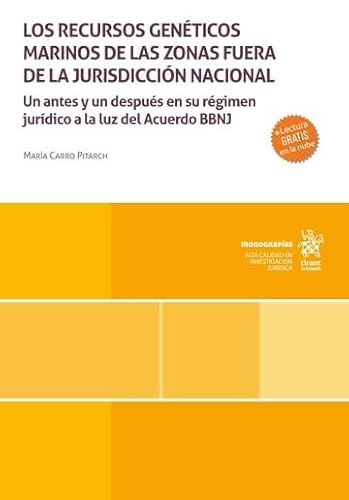 Los recursos genéticos marinos de las zonas fuera de la jurisdicción nacional (Monografías) von Editorial Tirant lo Blanch