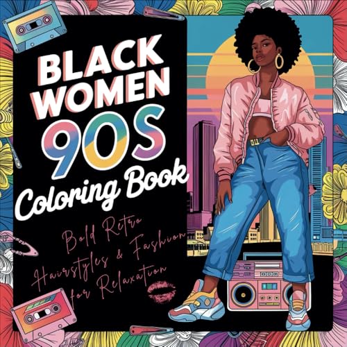 Black Women 90s Coloring Book: Bold Retro Hairstyles & Fashion for Relaxation Black Women 90s Coloring Book: Bold Retro Hairstyles & Fashion for Relaxation von Independently published
