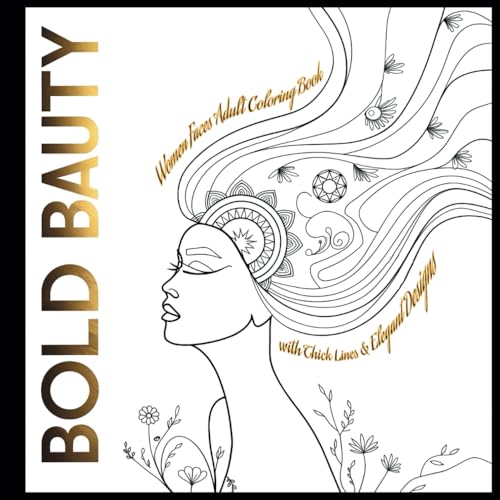 Bold Beauty: Women Faces Adult Coloring Book with Thick Lines & Elegant Designs Bold Beauty: Women Faces Adult Coloring Book with Thick Lines & Elegant Designs von Independently published