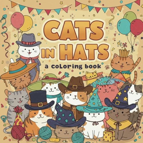 Cats in Hats A Coloring Book Cats in Hats A Coloring Book von Independently published