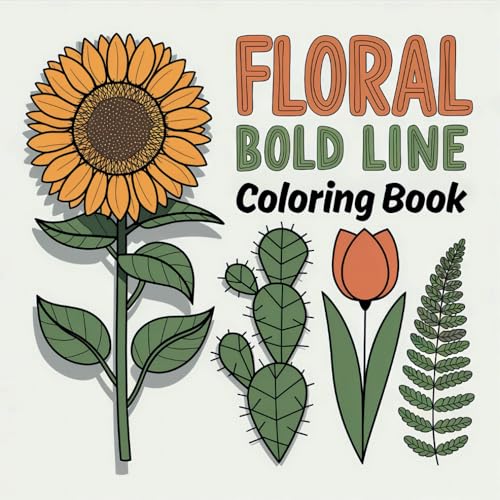Floral Bold Line Coloring Book: Easy Flowers & Plants for Adults Teens and Kids Thick Simple Designs Floral Bold Line Coloring Book: Easy Flowers & Plants for Adults Teens and Kids Thick Simple Designs von Independently published