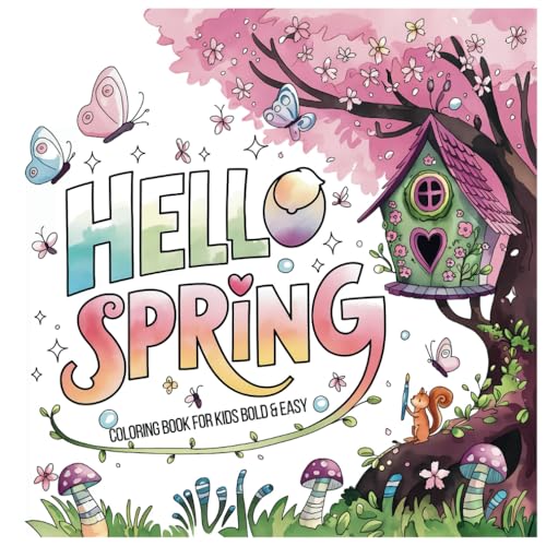 HELLO SPRING Coloring Book for Kids Bold & Easy: Designs with Charming Scenes Flowers and Animals for Creative Fun HELLO SPRING Coloring Book for Kids Bold & Easy: Designs with Charming Scenes Flowers and Animals for Creative Fun von Independently published