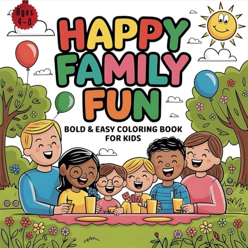 Happy Family Fun: Bold & Easy Coloring Book for Kids Ages 4-8 Happy Family Fun: Bold & Easy Coloring Book for Kids Ages 4-8 von Independently published
