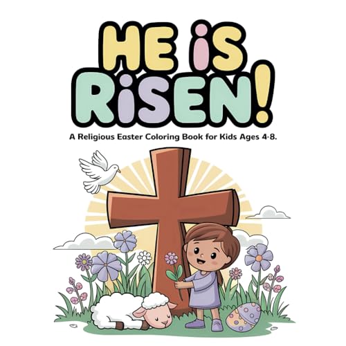 He Is Risen A Religious Easter: Coloring Book for Kids Ages 4-8 He Is Risen A Religious Easter: Coloring Book for Kids Ages 4-8 von Independently published
