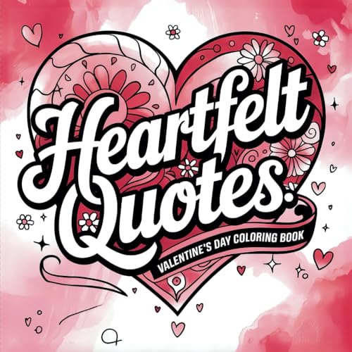 Heartfelt Quotes: Valentine's Day Coloring Book Heartfelt Quotes: Valentine's Day Coloring Book von Independently published