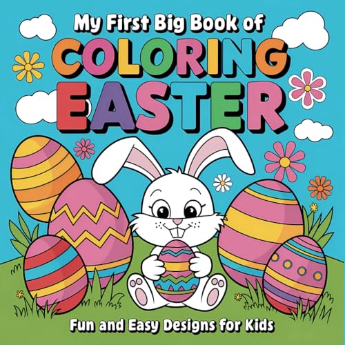 My First Big Book of Coloring Easter Fun and Easy Designs for Kids My First Big Book of Coloring Easter Fun and Easy Designs for Kids von Independently published