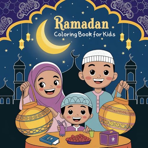 Ramadan Coloring Book for Kids: Joyful Islamic Traditions Crescent Moons & Festive Lanterns for Creative Family Fun Ramadan Coloring Book for Kids: Joyful Islamic Traditions Crescent Moons & Festive Lanterns for Creative Family Fun von Independently published