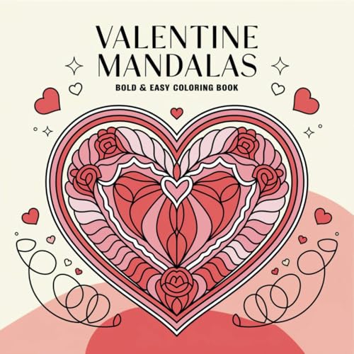 Valentine Mandalas Bold & Easy Coloring Book Valentine Mandalas Bold & Easy Coloring Book von Independently published