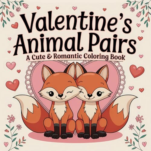 Valentine's Animal Pairs: A Cute & Romantic Coloring Book Valentine's Animal Pairs: A Cute & Romantic Coloring Book von Independently published