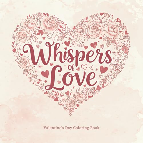 Whispers of Love: Valentine's Day Coloring Book Whispers of Love: Valentine's Day Coloring Book von Independently published
