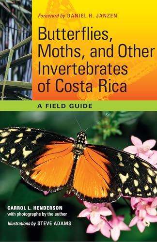 Butterflies, Moths, and Other Invertebrates of Costa Rica: A Field Guide (The Corrie Herring Hooks Series, Band 65)