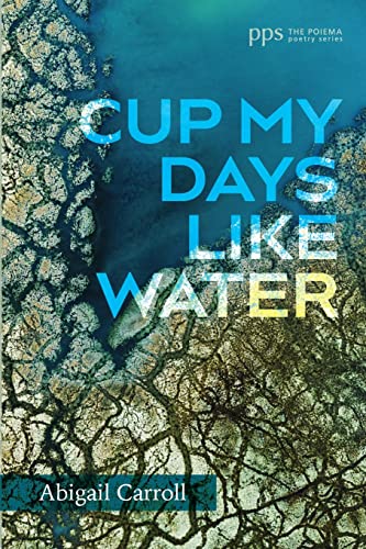 Cup My Days Like Water (Poiema Poetry Series) von Cascade Books