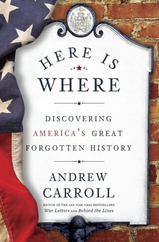 Here Is Where: Discovering America's Great Forgotten History von Crown Archetype