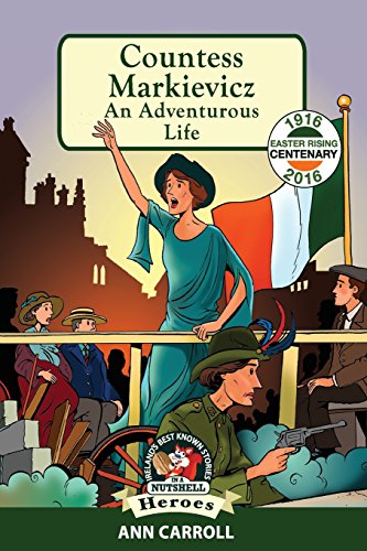 Countess Markievicz: An Adventurous Life (Ireland's Best Known Stories in a Nutshell - Heroes, Band 2) von Poolbeg Press