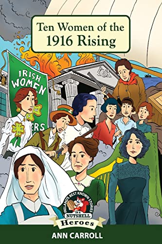 Ten Women of the 1916 Rising (Ireland's Best Known Stories in a Nutshell - Heroes, Band 6) von Poolbeg Press