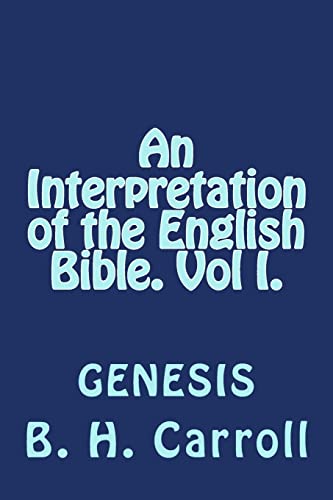 An Interpretation of the English Bible. Vol I. GENESIS von Createspace Independent Publishing Platform