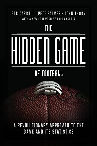 The Hidden Game of Football: A Revolutionary Approach to the Game and Its Statistics The Hidden Game of Football: A Revolutionary Approach to the Game and Its Statistics