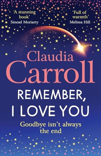 Remember, I Love You: Discover the BRAND NEW unforgettable, heartbreaking novel from TV's Claudia Carroll for 2025 von Boldwood Books