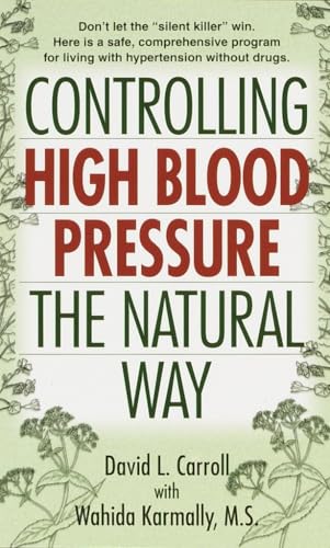 Controlling High Blood Pressure the Natural Way: Don't Let the "Silent Killer" Win von Ballantine Books