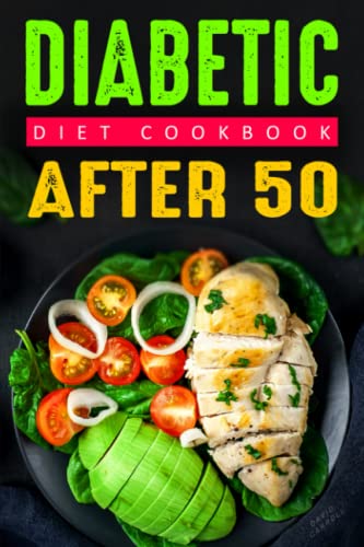 Diabetic Diet Cookbook After 50: Delicious Low Sugar, Low Carb Recipes for a Healthy Lifestyle