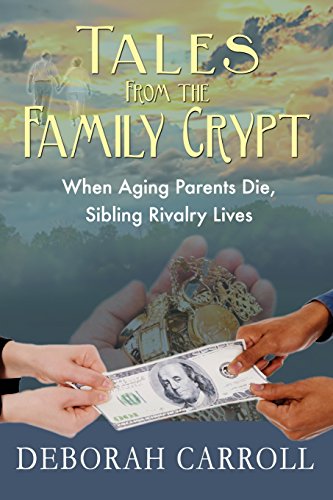 Tales From The Family Crypt: When Aging Parents Die, Sibling Rivalry Lives