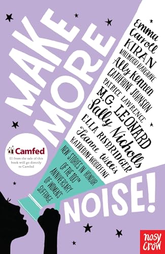 Make More Noise!: New stories in honour of the 100th anniversary of women’s suffrage