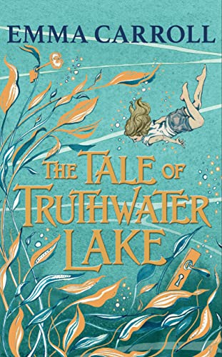 The Tale of Truthwater Lake: 'Absolutely gorgeous.' Hilary McKay von Faber & Faber