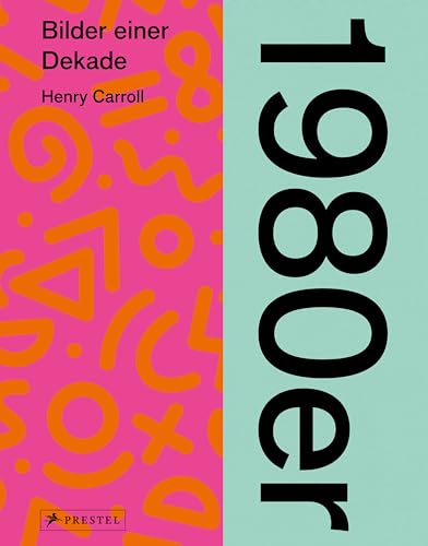 1980er: Bilder einer Dekade - Eine visuelle Reise durch ein spannendes und ereignisreiches Jahrzehnt: Weltgeschichte, Politik, Lifestyle, Musik, Kunst, Kultur 1980er: Bilder einer Dekade - Eine visuelle Reise durch ein spannendes und ereignisreiches Jahrzehnt: Weltgeschichte, Politik, Lifestyle, Musik, Kunst, Kultur