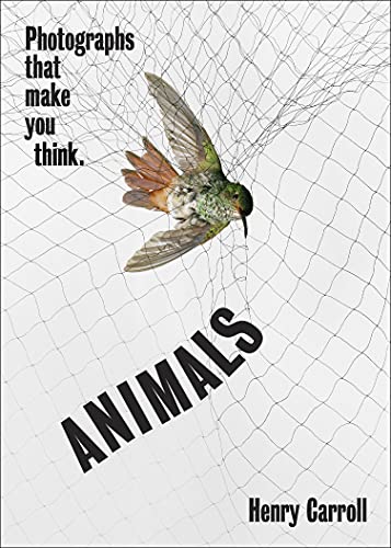 Animals: Photographs That Make You Think Animals: Photographs That Make You Think von Abrams Image