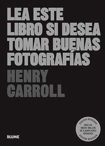 Lea este libro si desea tomar buenas fotografías (2023) (Les este libro...)