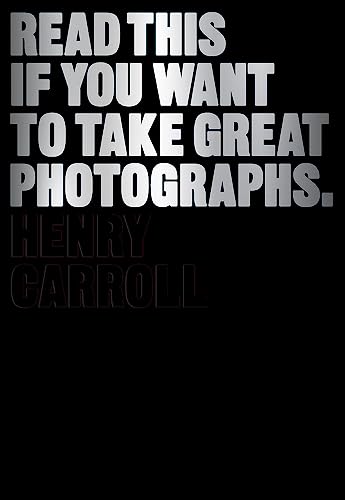Read This If You Want to Take Great Photographs: (photography books, top photography tips)
